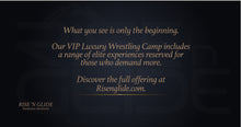 Load image into Gallery viewer, VIP LUXURY WRESTLING CAMP &#39;BLACK SIGNATURE EDITION&#39; #5 (Aug 30 - Sep 14)
